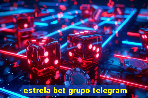 estrela bet grupo telegram