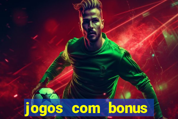 jogos com bonus sem deposito