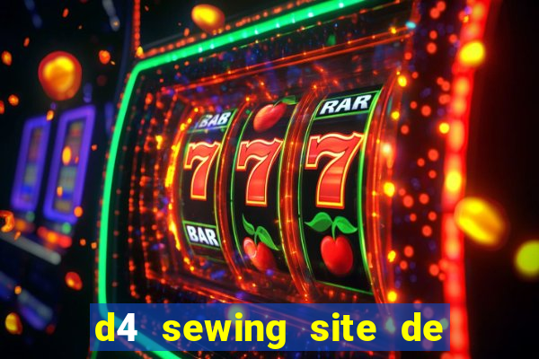 d4 sewing site de relacionamento login entrar