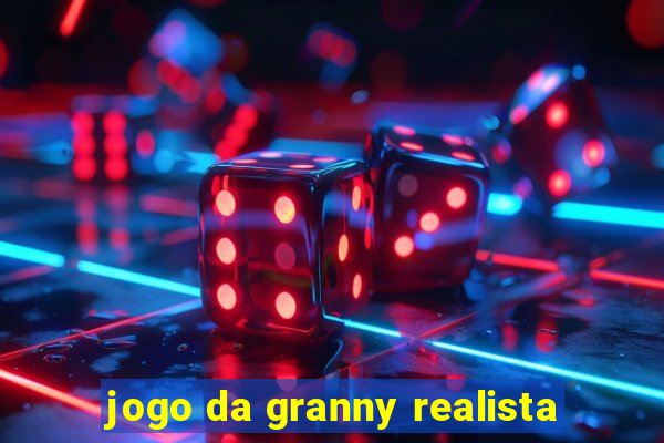 jogo da granny realista