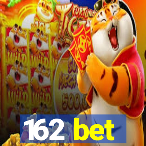 162 bet