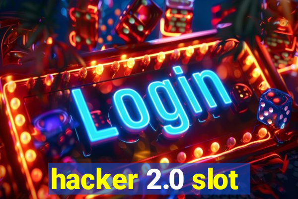 hacker 2.0 slot