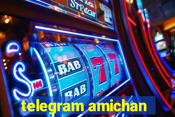 telegram amichan