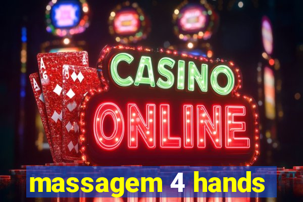 massagem 4 hands