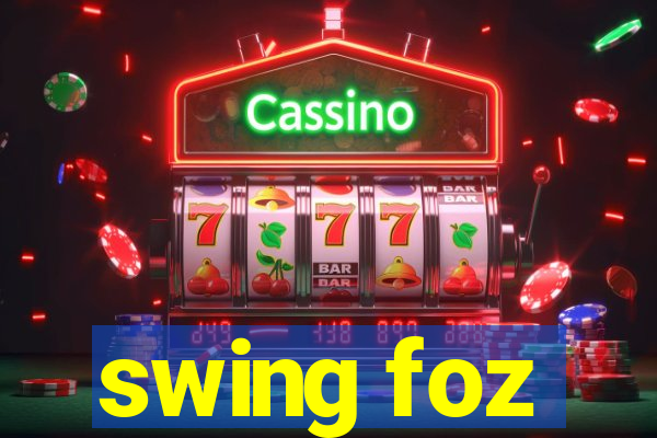 swing foz