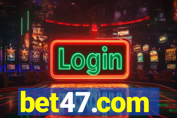 bet47.com