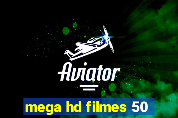 mega hd filmes 50