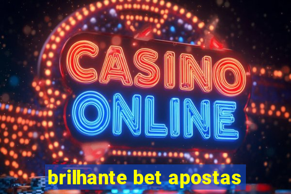 brilhante bet apostas