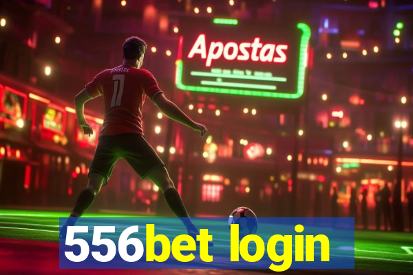 556bet login