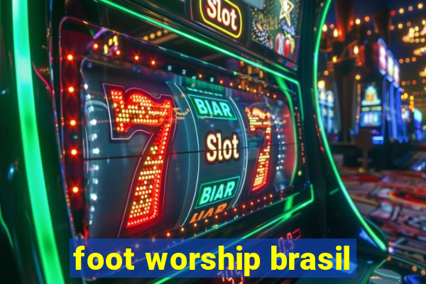 foot worship brasil