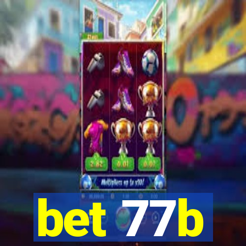 bet 77b