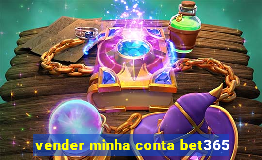 vender minha conta bet365