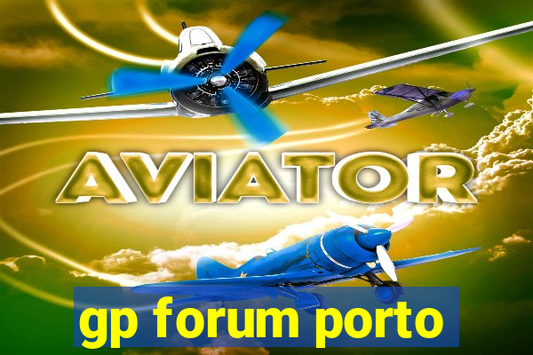 gp forum porto