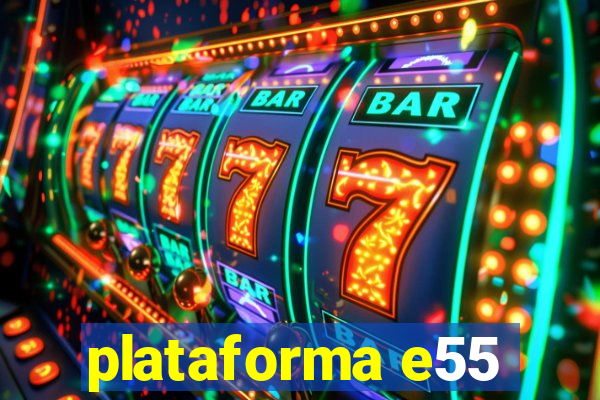 plataforma e55