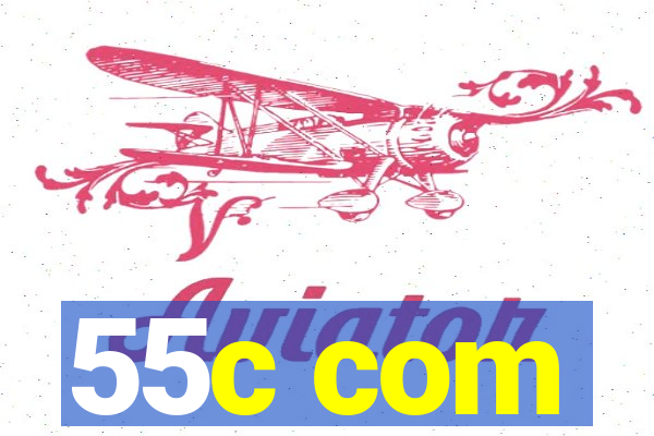 55c com