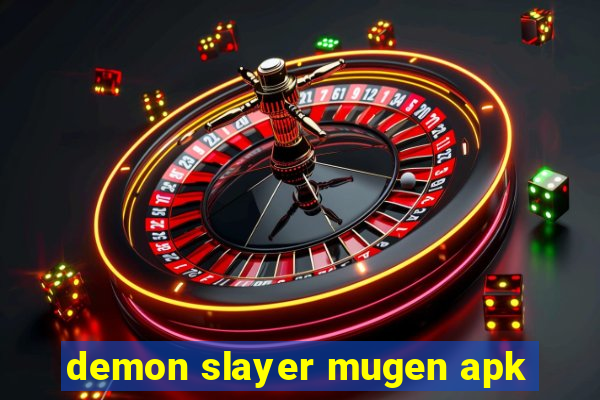 demon slayer mugen apk