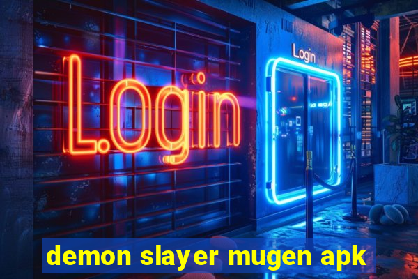 demon slayer mugen apk