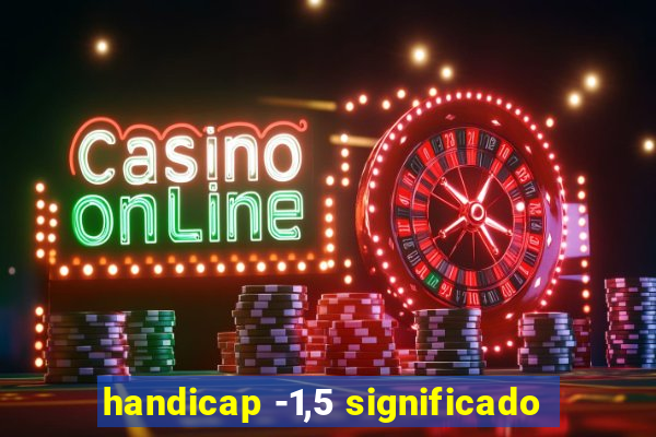 handicap -1,5 significado