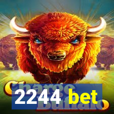 2244 bet