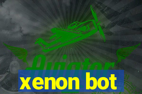 xenon bot