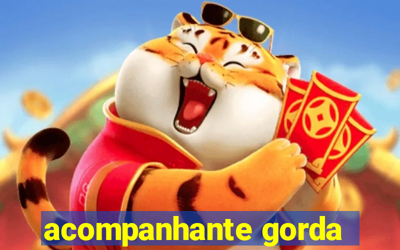 acompanhante gorda