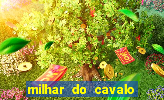 milhar do cavalo que mais sai