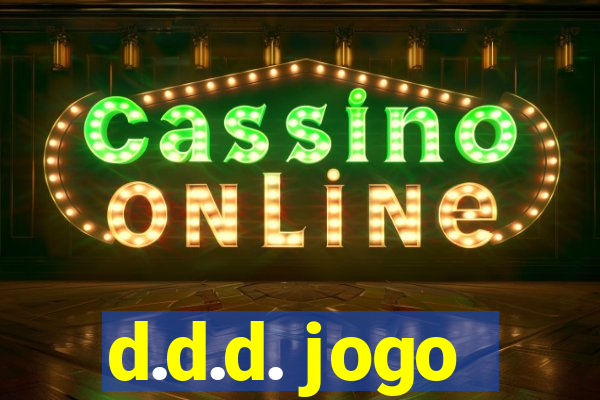 d.d.d. jogo
