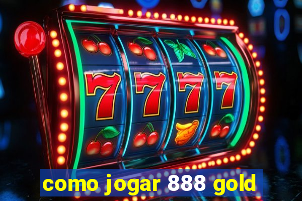 como jogar 888 gold