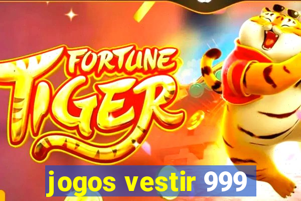 jogos vestir 999