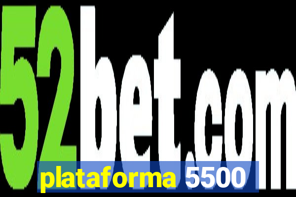 plataforma 5500