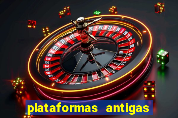 plataformas antigas de jogos slots