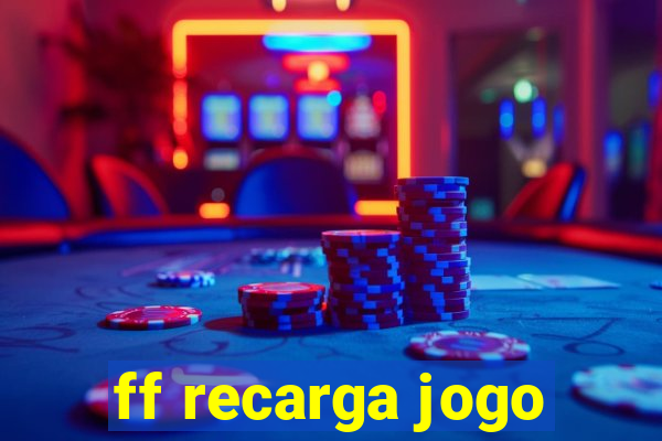 ff recarga jogo