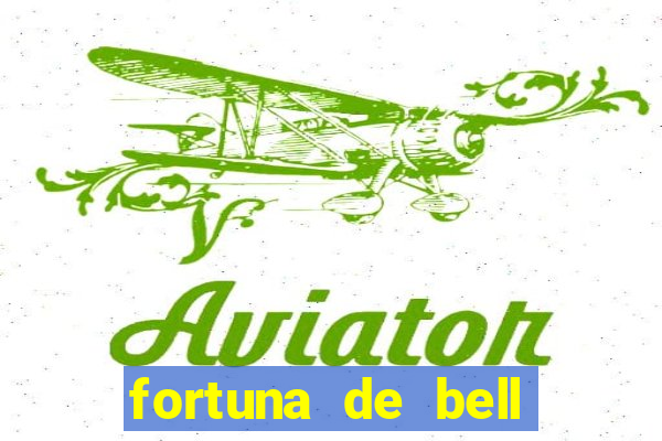 fortuna de bell marques 2024