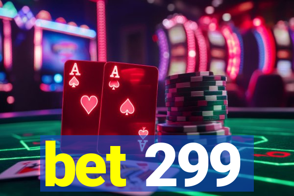 bet 299