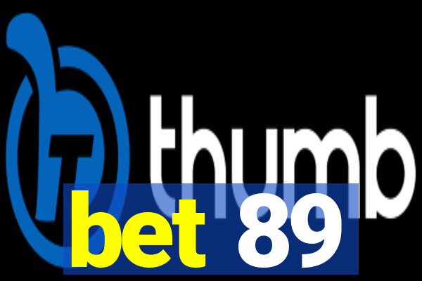 bet 89