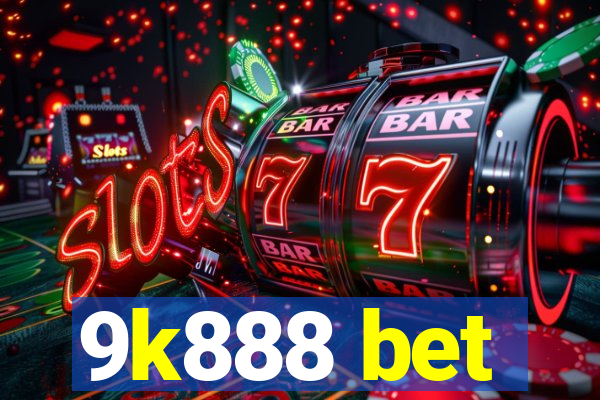 9k888 bet