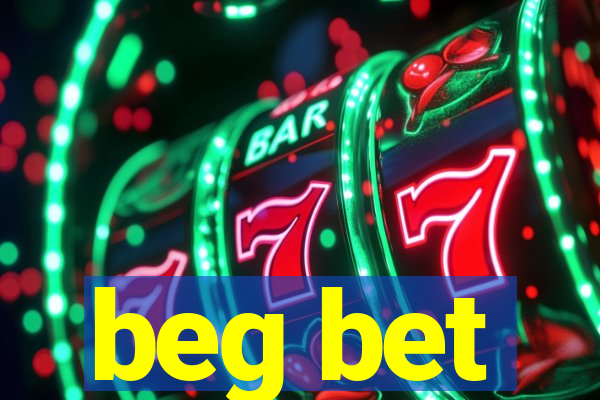 beg bet