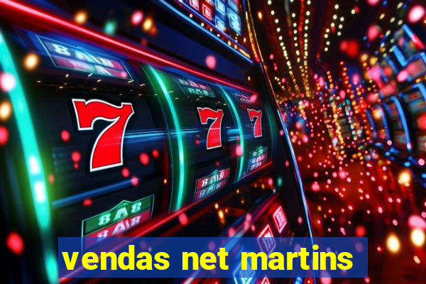 vendas net martins