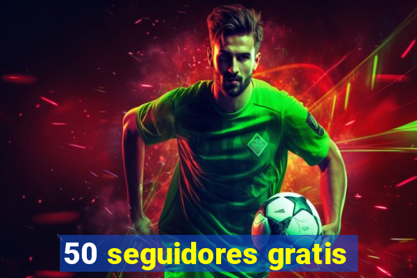 50 seguidores gratis