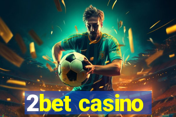 2bet casino