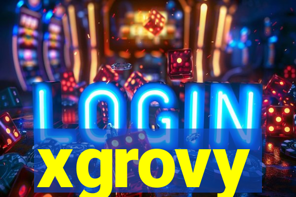 xgrovy