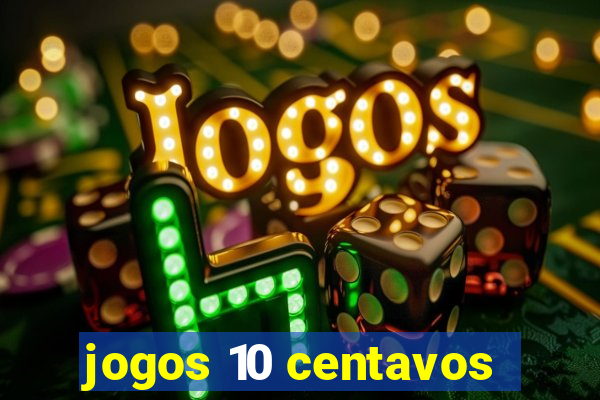 jogos 10 centavos