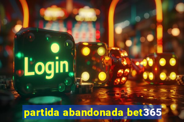 partida abandonada bet365