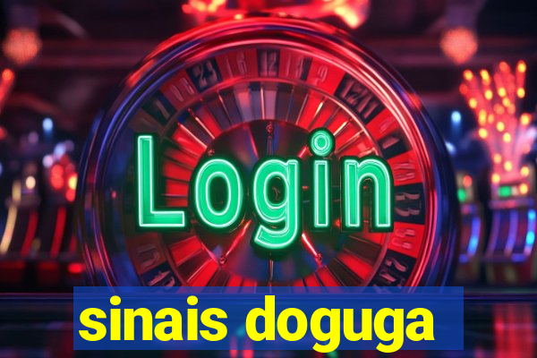 sinais doguga