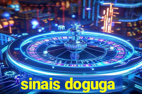 sinais doguga