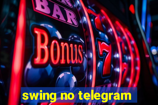 swing no telegram