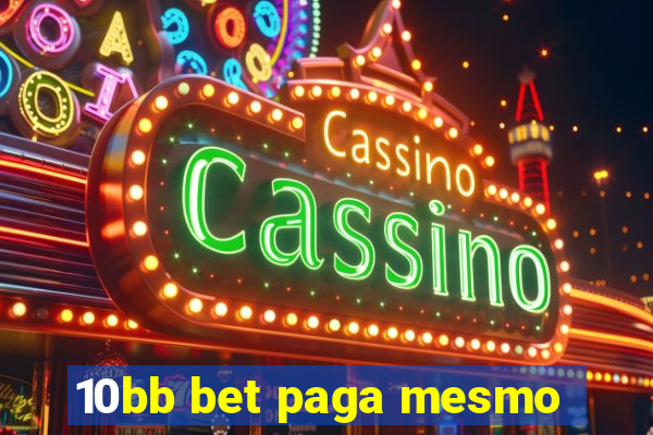 10bb bet paga mesmo