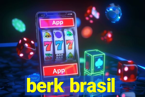 berk brasil