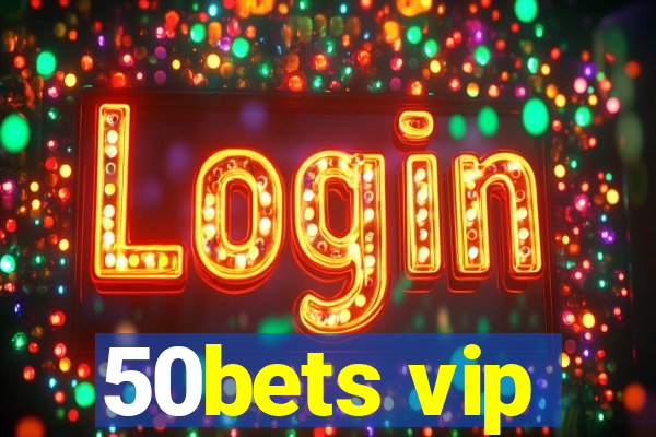 50bets vip