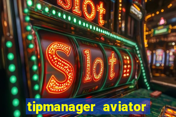 tipmanager aviator aposta ganha